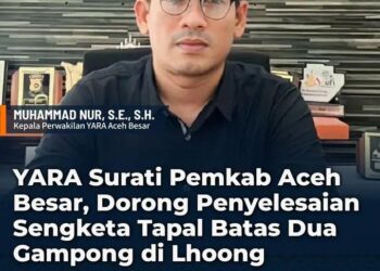 Sengketa Tapal Batas Lhoong, YARA Surati Pemkab Aceh Besar