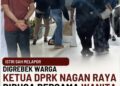 Ketua DPRK Nagan Raya Dilaporkan Istri, Polisi Periksa Perempuan